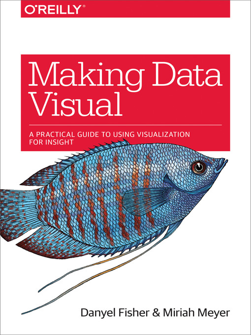 Title details for Making Data Visual by Danyel Fisher - Available